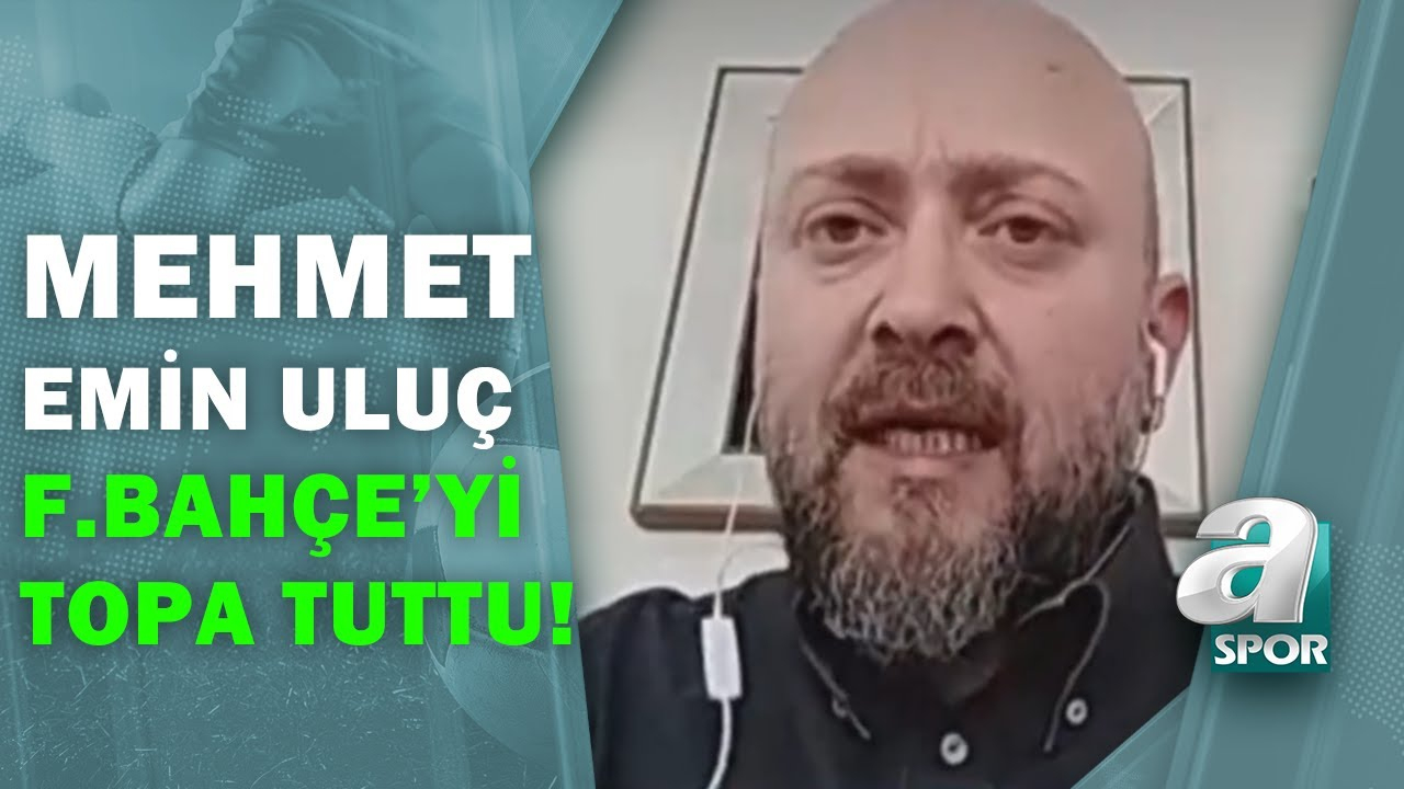 Mehmet Emin Uluç, Fenerbahçe&amp;#039;Yi Topa Tuttu:&amp;quot;En Büyük Sorunu&amp;quot; / A içeride Rüya Yorumcusu Mehmet Emin Kimdir